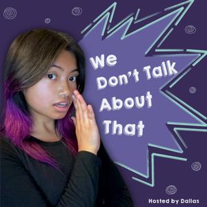We Don’t Talk About That