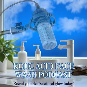 Kojic acid face wash Podcast