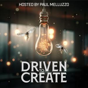 Driven to Create w/ Paul Melluzzo