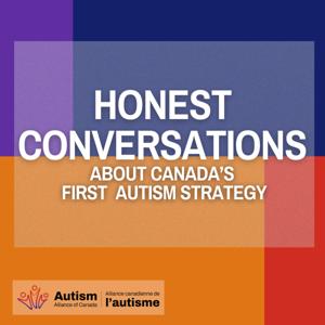 Honest Conversations: About Canada's First Autism Strategy