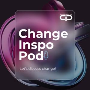 Change Inspo Pod
