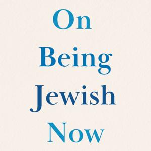 On Being Jewish Now