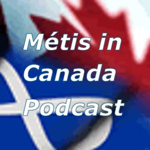 Métis in Canada Podcast