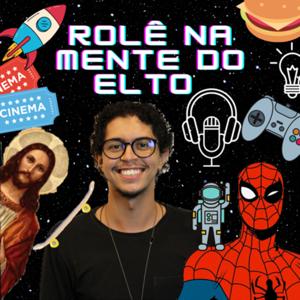 Rolê na mente do Elto