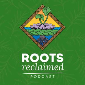 Roots Reclaimed