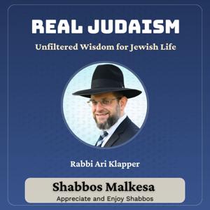 Shabbos Malkesa, Appreciate and Enjoy Shabbos
