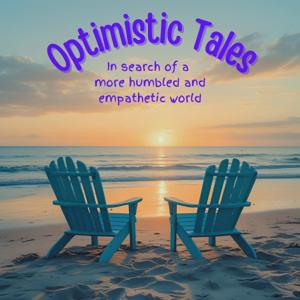 Optimistic Tales