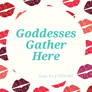 Goddesses Gather Here