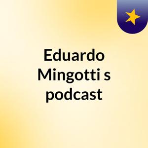 Eduardo Mingotti's podcast