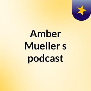 Amber Mueller's podcast