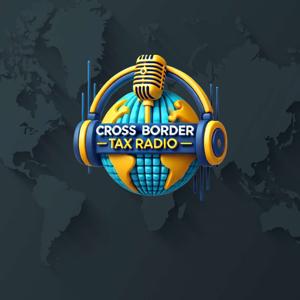 Cross Border Tax Radio