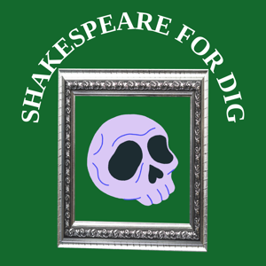 Shakespeare for dig