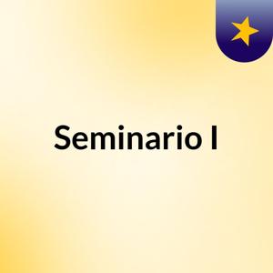 Seminario I