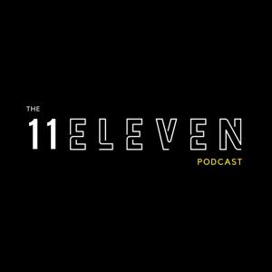 The 11Eleven Podcast