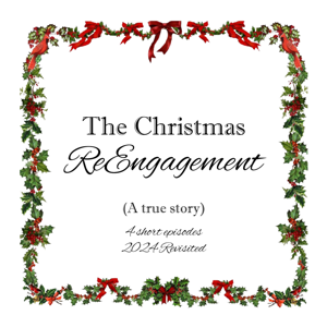 The Christmas ReEngagement (Based on the author's true story)