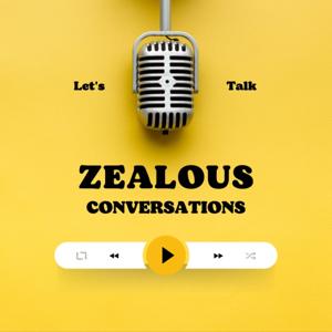 Zealous Conversations
