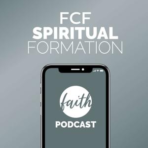 FCF Spiritual Formation Podcast