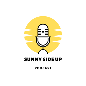 Sunny Side Up Podcast