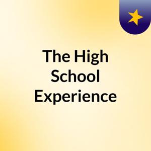 The High School Experience