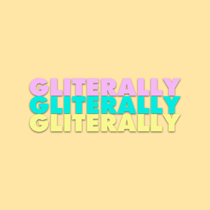 Gliterally