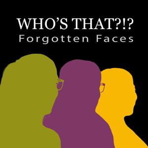 Who's That?!? Forgotten Faces