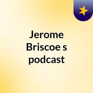 Jerome Briscoe's podcast