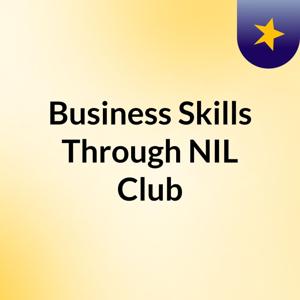 Business Skills Through NIL Club