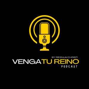 Venga Tu Reino Podcast