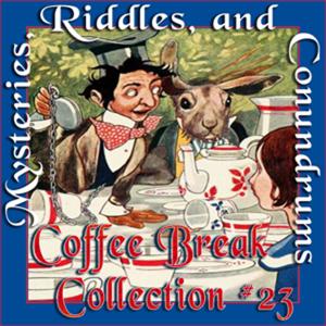 Coffee Break Collection 023 - Mysteries, Riddles and Conundrums by Various