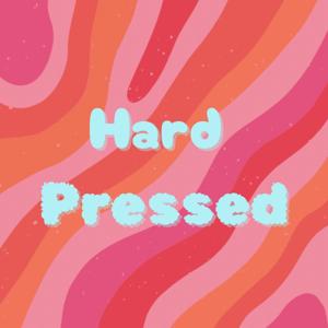 Hard Pressed