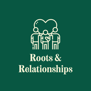 Roots & Relationships