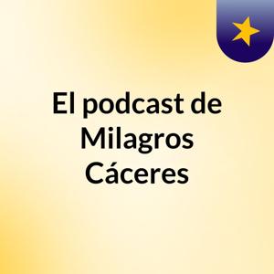 El podcast de Milagros Cáceres