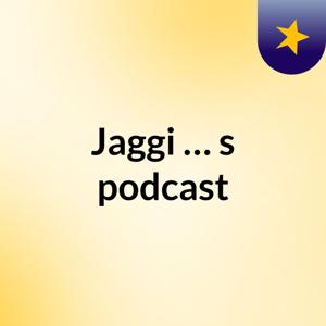 Jaggi …'s podcast