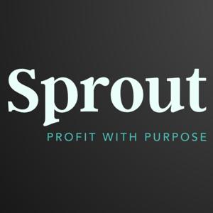 Sprout: Impact Investing | Social Entrepreneurship | Emerging Markets