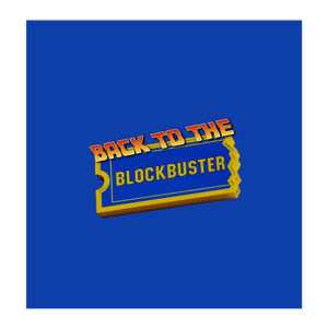 Back To The Blockbuster