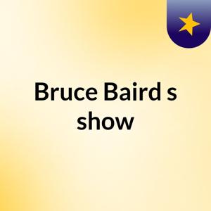 Bruce Baird's show