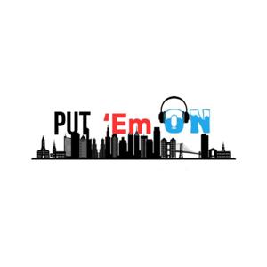 Put Em On Podcast