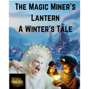 The Magic Miner's Lantern - A Winter's Tale