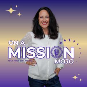 On a Mission Mojo Podcast for Wellness Advocates with Host Lori Young