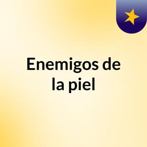 Enemigos de la piel