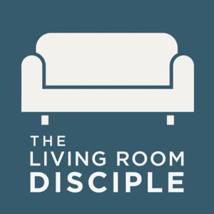The Living Room Disciple