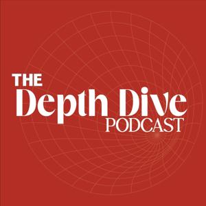 The Depth Dive Podcast
