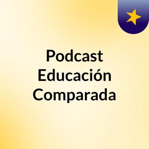 Podcast Educación Comparada