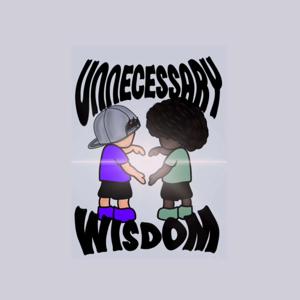 Unnecessary Wisdom