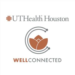 UTHealth Houston
Well Connected Podcast