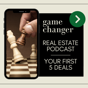 Game Changer Real Estate Podcast