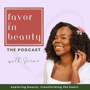 Favor in Beauty: The Podcast