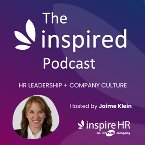 Inspired: HR Leadership + Workplace Culture
