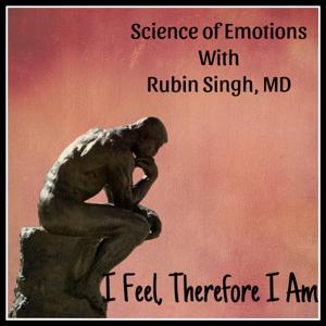 Science of Emotions with Rubin Singh, MD