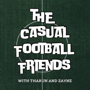 The Casual Football Friends Show